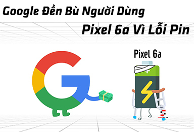 <span style="font-weight: 700; font-size: 1.5rem;">Google Đền Bù Người Dùng Pixel 6a Vì Lỗi Pin: Tất Cả Những Gì Bạn Cần Biết</span>