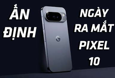 Google Pixel 10 Ấn Định Ngày Ra Mắt 20/08: AI Tích Hợp Sâu Vào Hệ Sinh Thái
